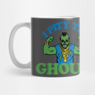 PITY THE GHOUL Mug